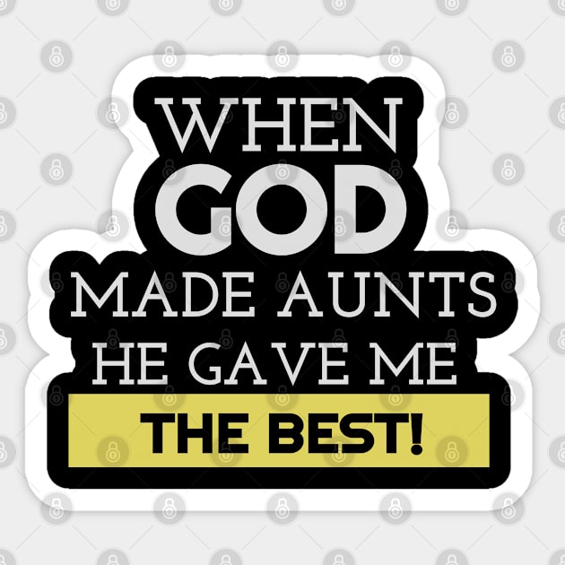When God Made Aunts He Gave Me The Best Funny Auntie Sticker by BOB